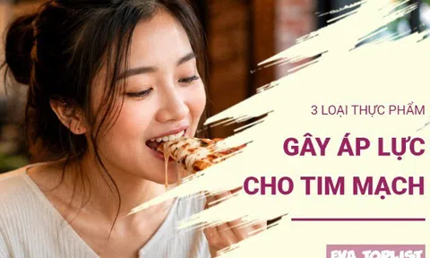 3 nhóm thực phẩm tim mạch không thích bạn ăn quá nhiều