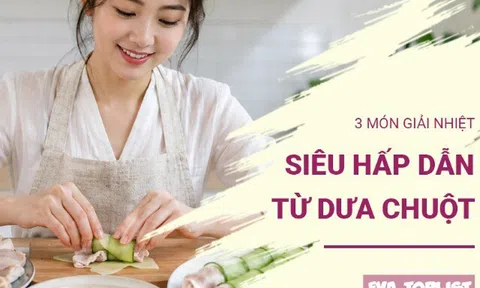 3 món giải nhiệt siêu hấp dẫn từ dưa chuột - thanh mát, giòn ngon, cực dễ làm tại nhà