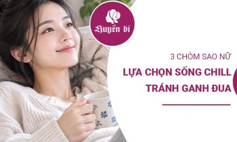 3 chòm sao nữ càng trưởng thành càng thích sống chill, chẳng màng ganh đua