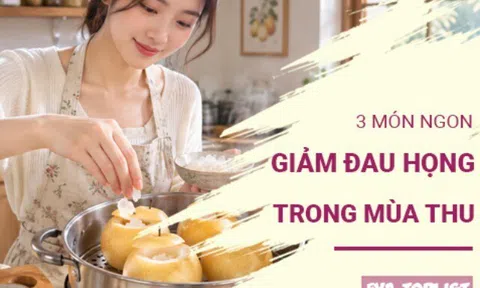 3 món ngon ấm áp, dịu nhẹ giúp cổ họng dễ chịu hơn trong ngày thu