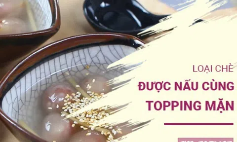 Chè mà lại nấu cùng đồ mặn: 3 món nghe tưởng khó ăn nhưng bất ngờ ngon