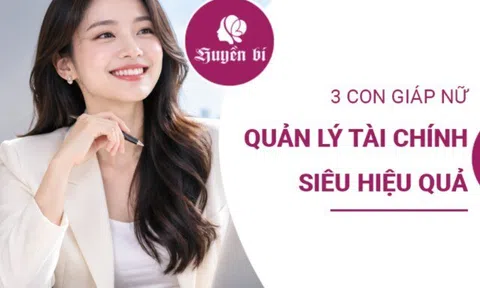 3 con giáp nữ được mệnh danh là “tay hòm chìa khóa”: Quản tiền đâu ra đấy, càng về sau càng ổn định