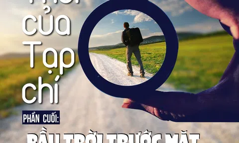 Thời của tạp chí (phần cuối): Bầu trời trước mặt, con đường dưới chân