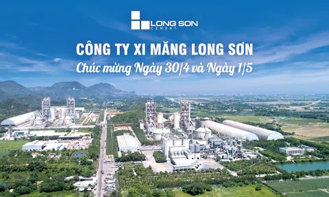 Xi măng Long Sơn: Xây dựng thương hiệu từ những giá trị vững bền