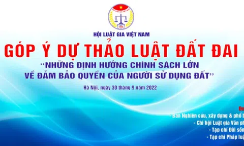 Tổ chức Hội thảo góp ý dự thảo Luật Đất đai (sửa đổi)