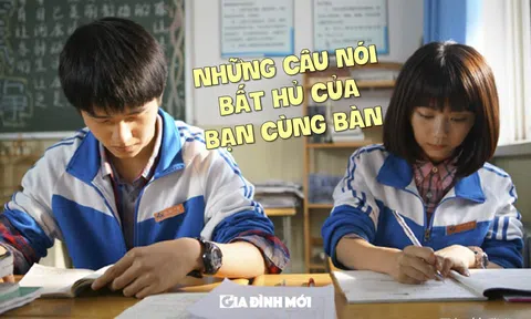 Những câu nói bất hủ của bạn cùng bàn khiến bạn nhận ra thời học sinh luôn đẹp nhất