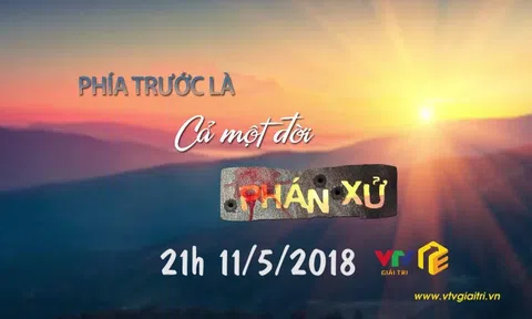 Phấn khích với teaser `Phía trước là cả một đời phán xử`