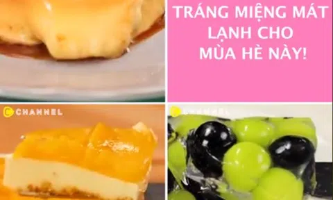 Gợi ý 3 món tráng miệng mát lạnh cho mùa hè: Pudding trứng, bánh sữa chua, thạch nho