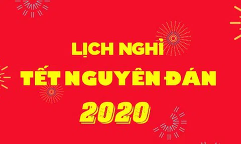 Chính thức chốt 7 ngày nghỉ Tết Nguyên đán Canh Tý 2020