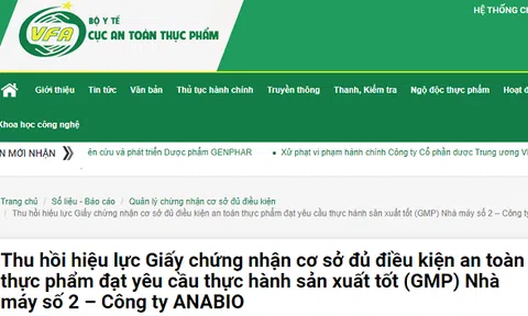Thu hồi hiệu lực Giấy chứng nhận cơ sở đủ điều kiện ATTP đạt yêu cầu thực hành sản xuất tốt (GMP) Nhà máy số 2 – Công ty ANABIO