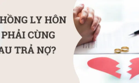 Vợ chồng ly hôn có phải cùng nhau trả nợ