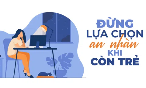 Đừng thích an nhàn khi còn trẻ!