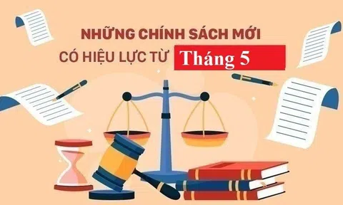 Những chính sách mới nổi bật có hiệu lực từ tháng 5/2023