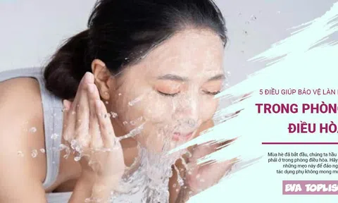 Dùng điều hòa mùa hè, phải làm sao để da bớt khô, không nứt nẻ?