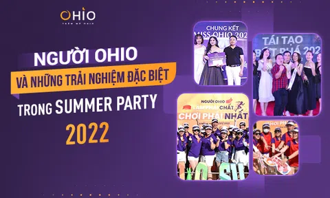 Người OHIO và chuyến trải nghiệm đặc biệt trong Summer Party 2022