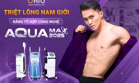 Triệt lông toàn thân cho Nam công nghệ Aqua Max mới nhất