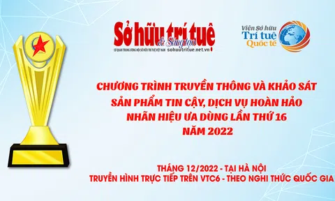 ‘Sản phẩm tin cậy, dịch vụ hoàn hảo, nhãn hiệu ưa dùng’ năm 2022: Chương trình uy tín vinh danh các thương hiệu vì người tiêu dùng Việt