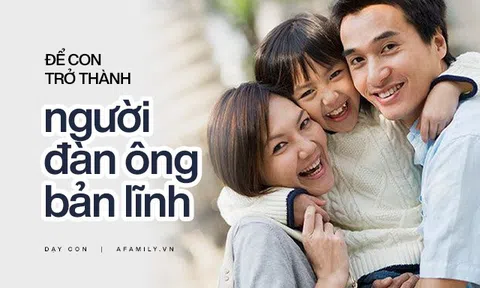 5 sai lầm bố mẹ thường mắc phải khi nuôi dạy con trai