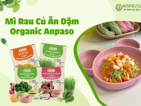 Mì ăn dặm Organic Anpaso - Mô hình từ nông trại đến bàn ăn vì sự phát triển toàn diện của trẻ em Việt Nam