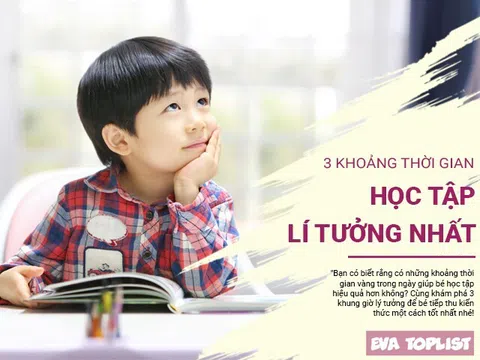 3 khung giờ vàng giúp bé học tập hiệu quả nhất ba mẹ có biết?