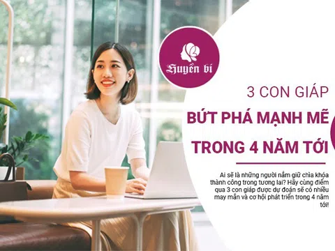 3 con giáp vận may đến nhanh nhất trong 4 năm tới