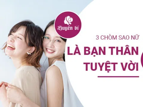 3 Cung hoàng đạo là những người bạn thân tuyệt vời nhất