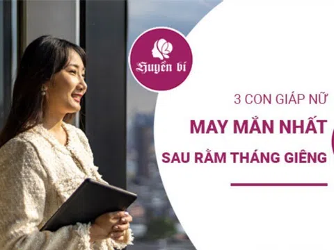 3 chòm sao nữ may mắn nhất sau rằm tháng Giêng