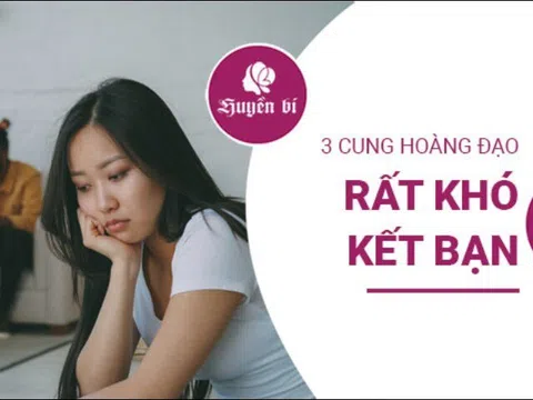 Tiêu chuẩn cao ngất khiến 3 chòm sao này khó mở lòng kết bạn