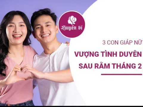 3 con giáp nữ đón tình duyên rực rỡ sau rằm tháng 2