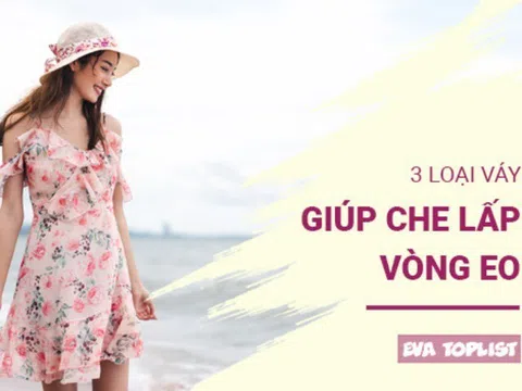 3 kiểu váy "thần thánh" giúp nàng tự tin tạm biệt vòng eo bánh mỳ