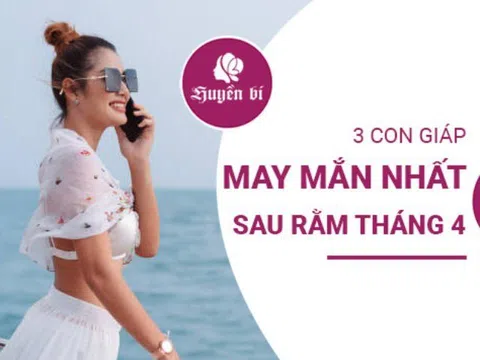 Sau rằm tháng 4: Ba con giáp "lộc lá đầy nhà"