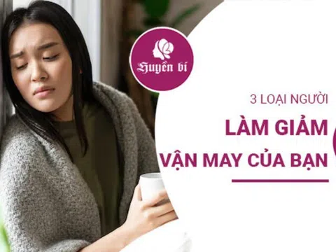 3 loại người bạn nên tránh xa để bảo vệ tài vận và may mắn