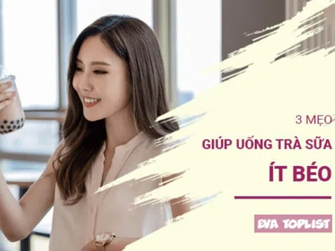 3 mẹo siêu đơn giản giúp bạn vô tư thưởng thức trà sữa mà không sợ tăng cân