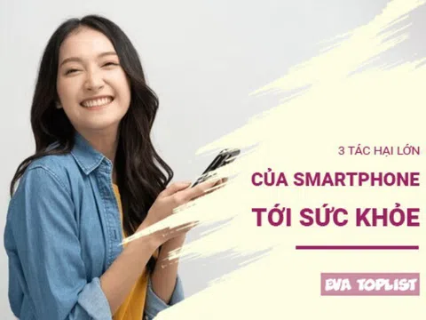 Smartphone đang âm thầm tàn phá cơ thể bạn: 3 tác hại không thể bỏ qua