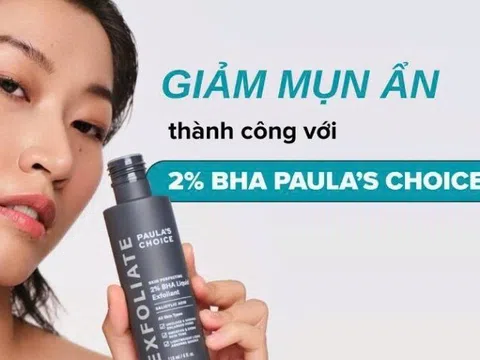 Giảm mụn ẩn hiệu quả chỉ với BHA. Bạn có dám thử?