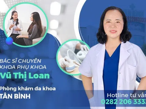 Chăm sóc sức khỏe phụ nữ cùng bác sĩ Vũ Thị Loan tại Phòng khám Tân Bình