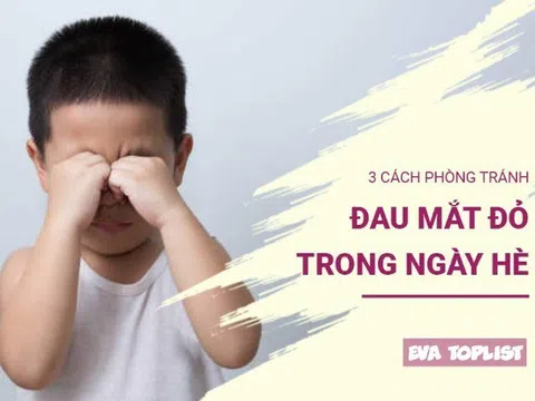 Giữ đôi mắt bé an toàn: 3 bí quyết phòng ngừa đau mắt đỏ mùa hè hiệu quả