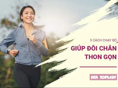 Bí quyết cho chân đẹp: 3 phương án chạy bộ không phải ai cũng biết