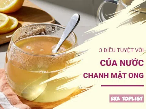 3 lợi ích tuyệt vời mà chanh mật ong mang đến cho sức khỏe và sắc đẹp của bạn