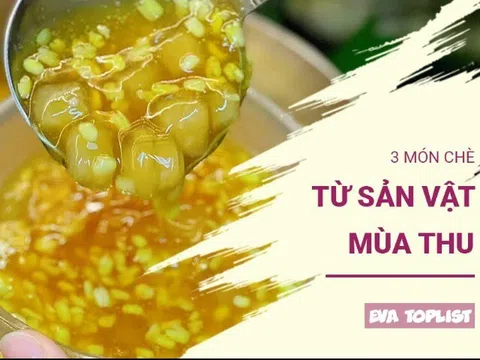 Chè ngọt dịu lòng: 3 món chè hấp dẫn từ sản vật mùa thu, giúp xoa dịu tâm hồn và thưởng thức trọn vẹn vị thu Hà Nội