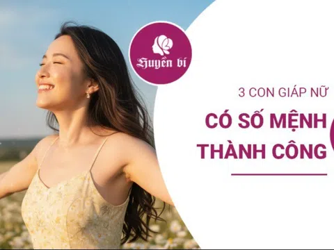 3 con giáp nữ sinh ra để thành công: càng trưởng thành, càng giàu có và tỏa sáng