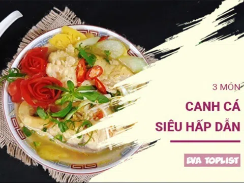 Bữa cơm cuối tuần trọn vẹn với 3 món canh cá ngon khó cưỡng