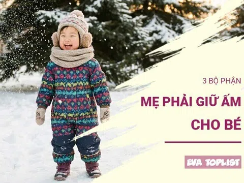 3 bộ phận nhạy cảm của bé – chỉ cần giữ ấm, bé ít ốm vặt thấy rõ