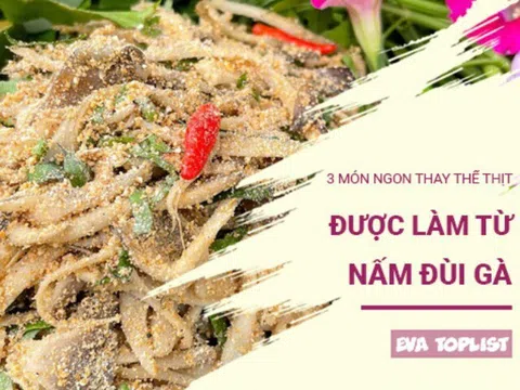 Không cần thịt vẫn ngon: 3 món từ nấm đùi gà khiến bạn “nghiện” ngay