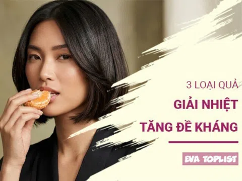 3 loại quả giúp giải nhiệt tức thì, tăng sức đề kháng ngày nắng