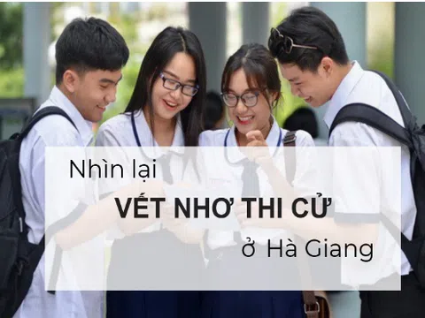 Nhìn lại vết nhơ thi cử ở Hà Giang theo tiến trình thời gian