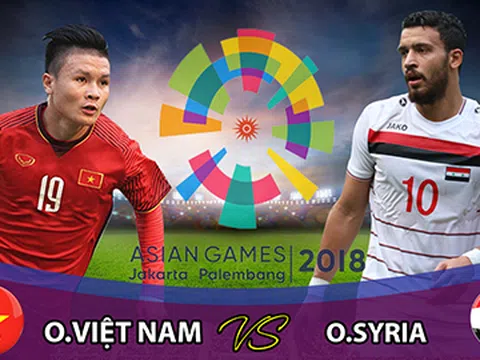 19h30 ngày 27/8, Olympic Việt Nam- Olympic Syria: Chinh phục giấc mơ