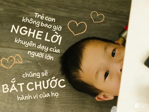 Sai lầm của cha mẹ là nói: “Trẻ con mà, nó có biết gì đâu!”
