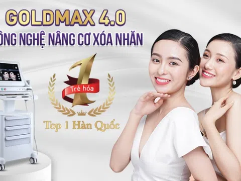 Goldmax - Công nghệ nâng cơ xóa nhăn dẫn đầu thị trường 2022