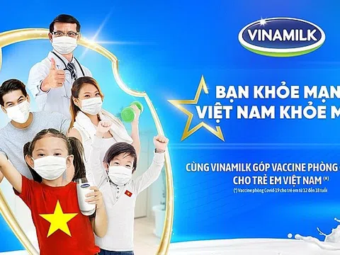 Vinamilk khởi động chiến dịch “Bạn khỏe mạnh, Việt Nam khỏe mạnh” với hoạt động góp Vaccine phòng Covid-19 cho trẻ em